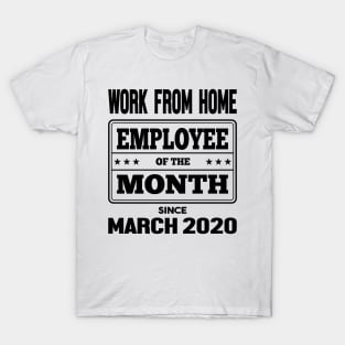 Work From Home Employee of The Month T-Shirt